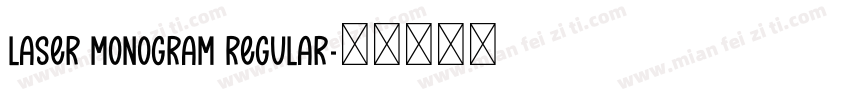 Laser Monogram Regular字体转换